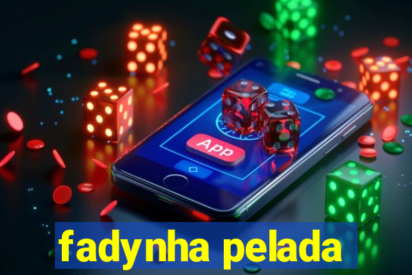 fadynha pelada